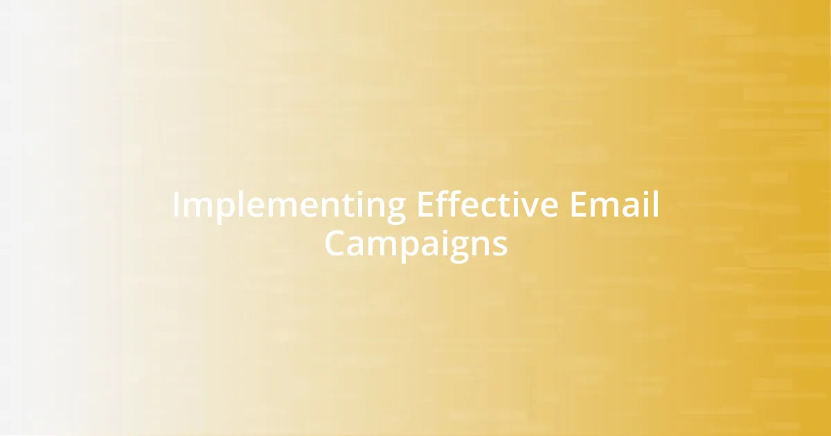 Implementing Effective Email Campaigns