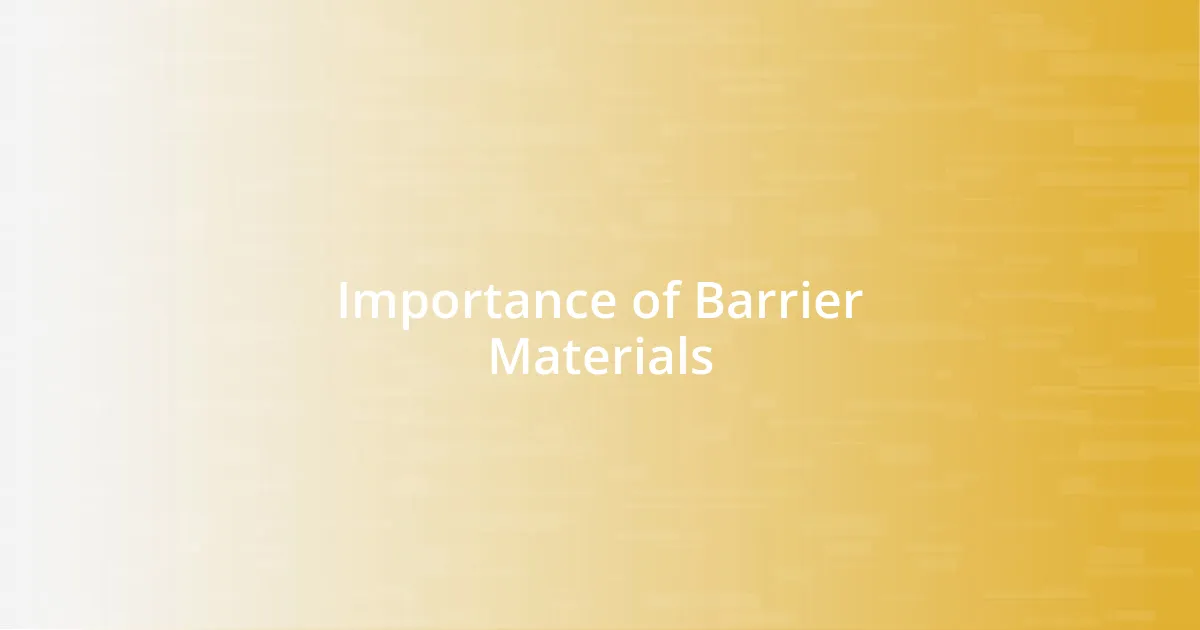 Importance of Barrier Materials
