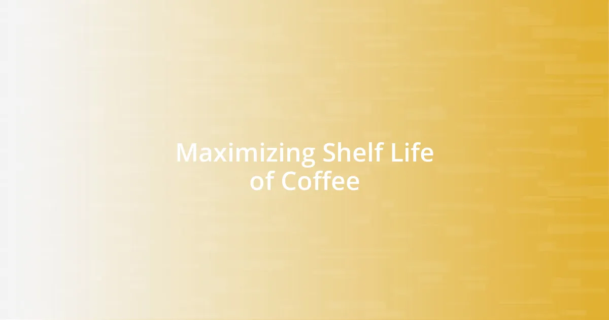 Maximizing Shelf Life of Coffee