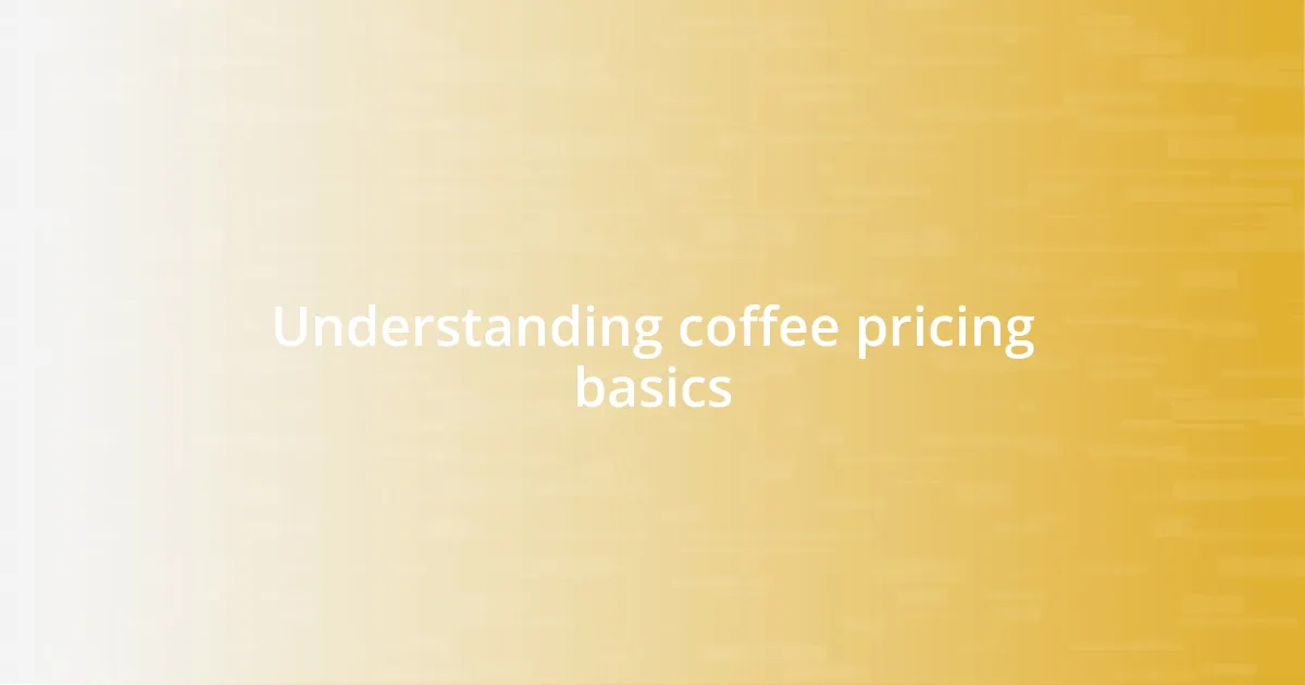 Understanding coffee pricing basics