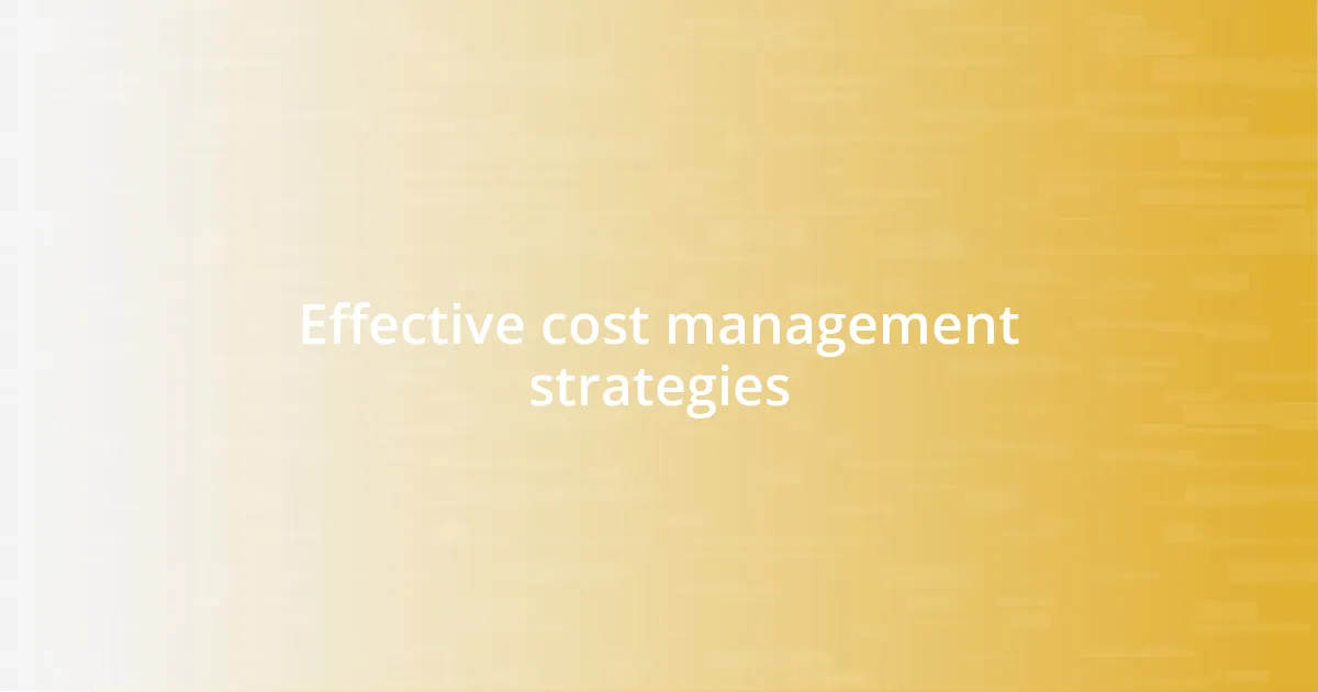Effective cost management strategies