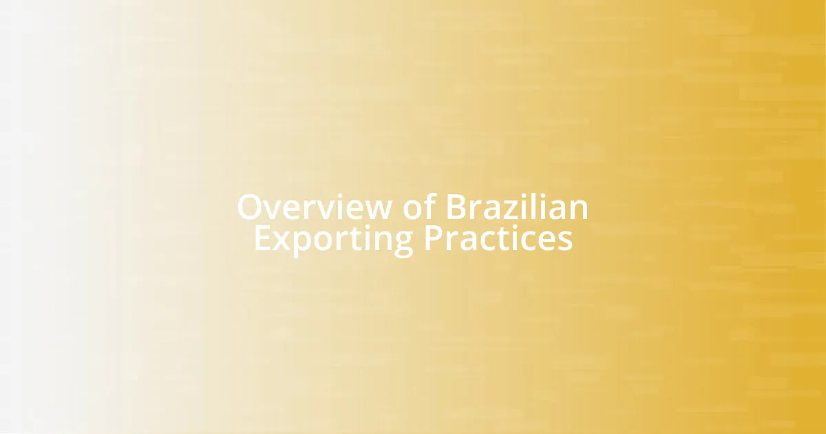 Overview of Brazilian Exporting Practices
