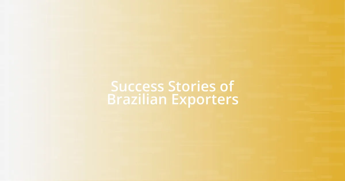 Success Stories of Brazilian Exporters