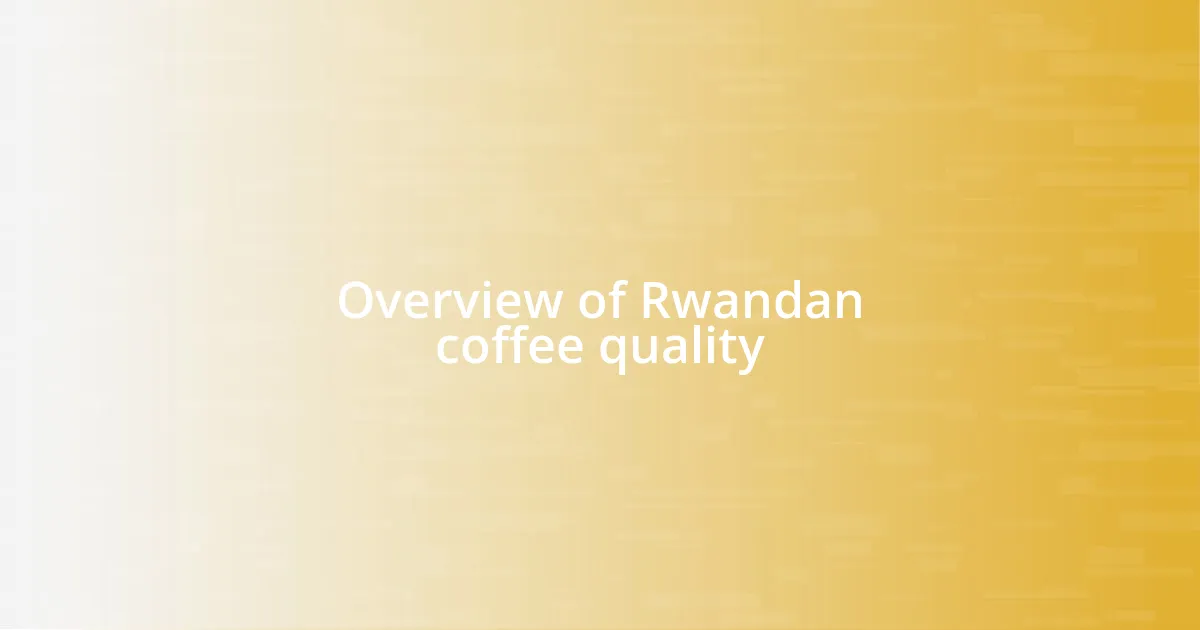 Overview of Rwandan coffee quality