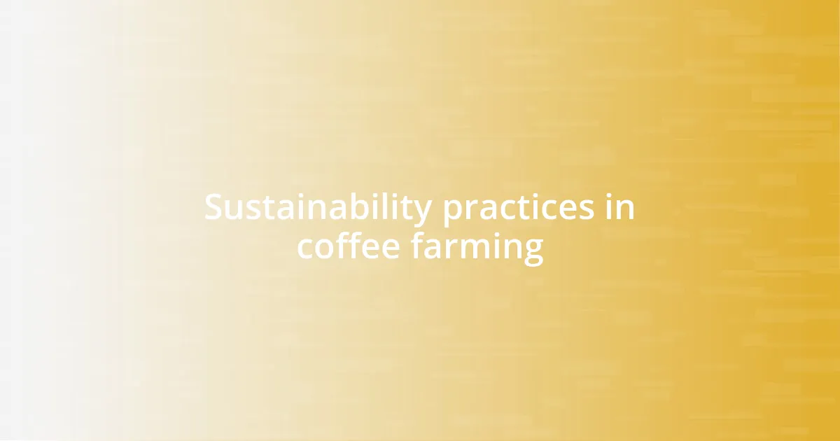 Sustainability practices in coffee farming