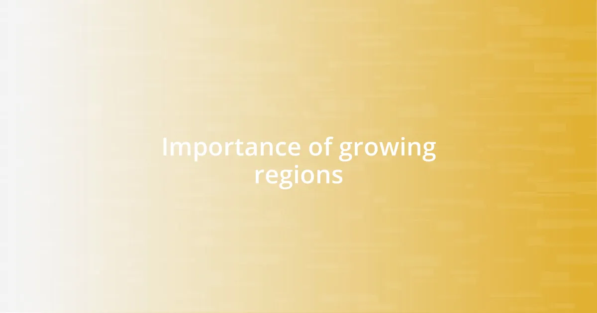 Importance of growing regions