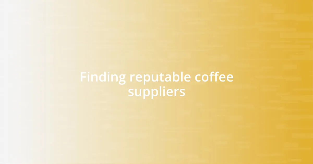 Finding reputable coffee suppliers