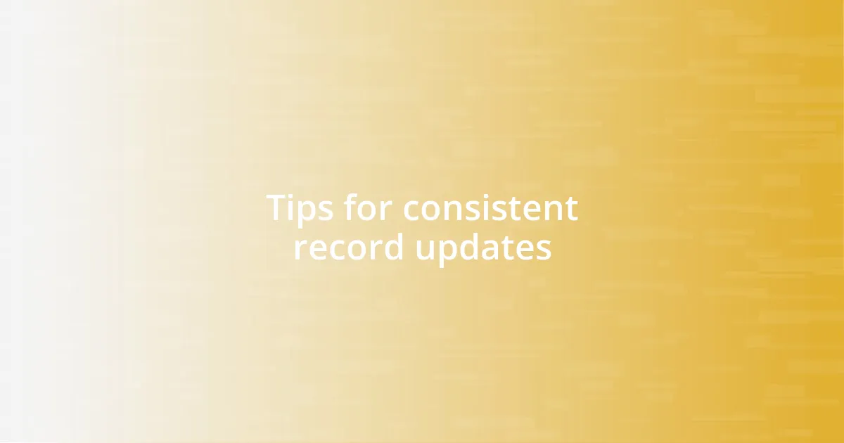 Tips for consistent record updates