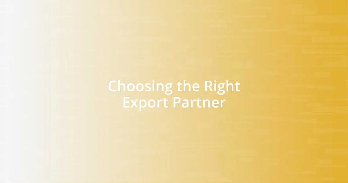 Choosing the Right Export Partner
